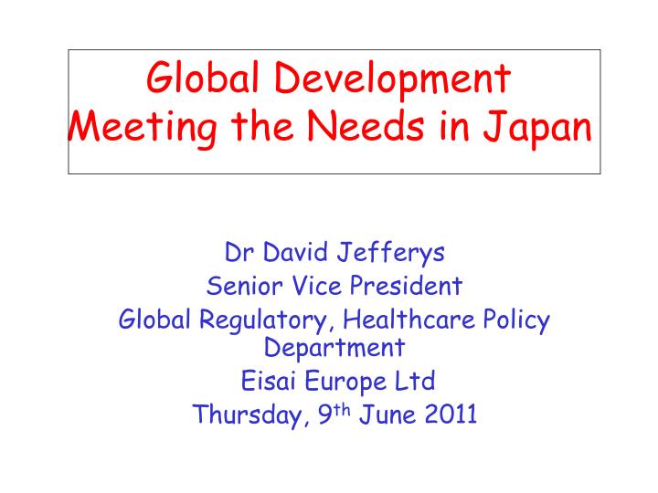 global development meeting the needs in japan