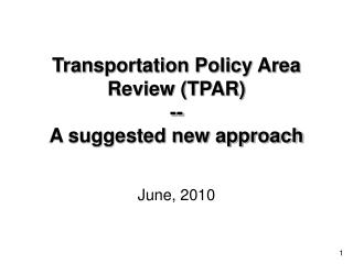 Transportation Policy Area Review (TPAR) -- A suggested new approach