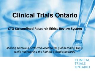 Clinical Trials Ontario CTO Streamlined Research Ethics Review System