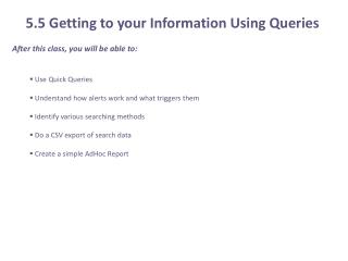 After this class, you will be able to: Use Quick Queries