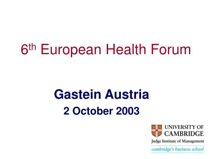 6 th european health forum