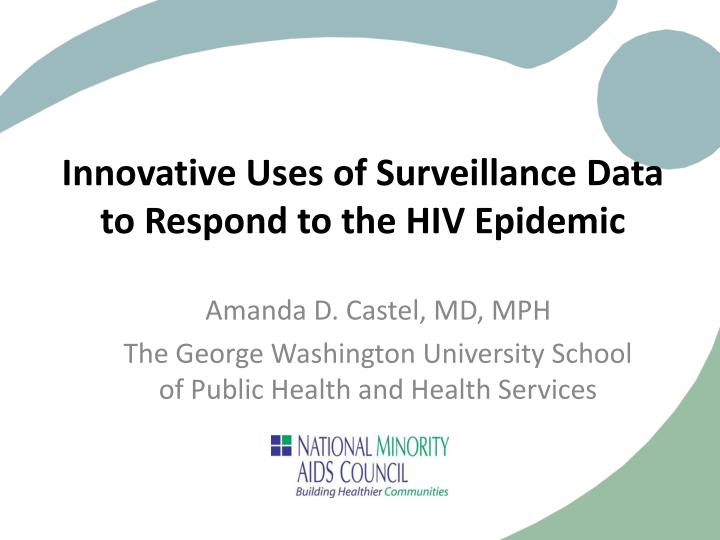 innovative uses of surveillance data to respond to the hiv epidemic