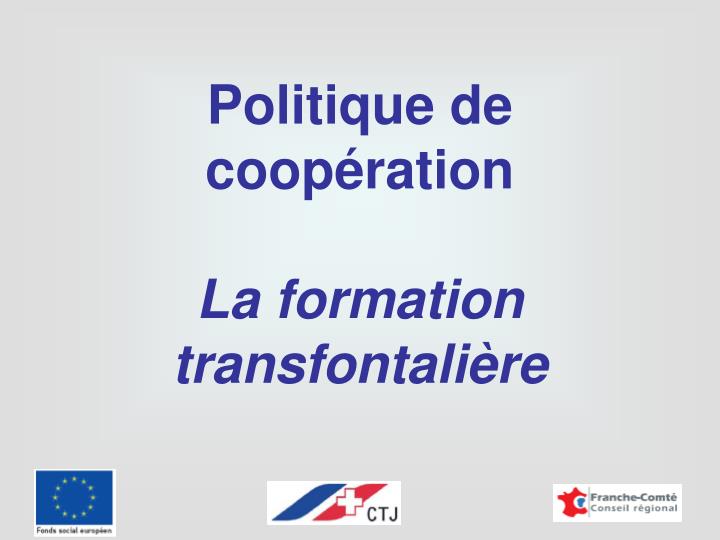 politique de coop ration la formation transfontali re