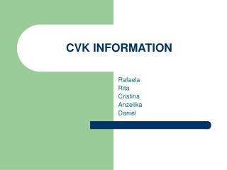 CVK INFORMATION