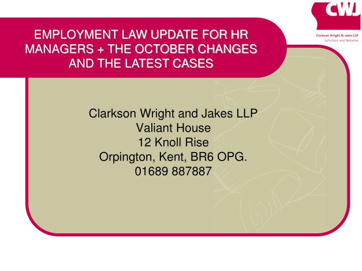clarkson wright and jakes llp valiant house 12 knoll rise orpington kent br6 opg 01689 887887