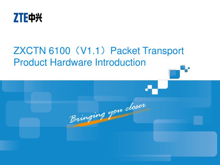 zxctn 6100 v1 1 packet transport product hardware introduction