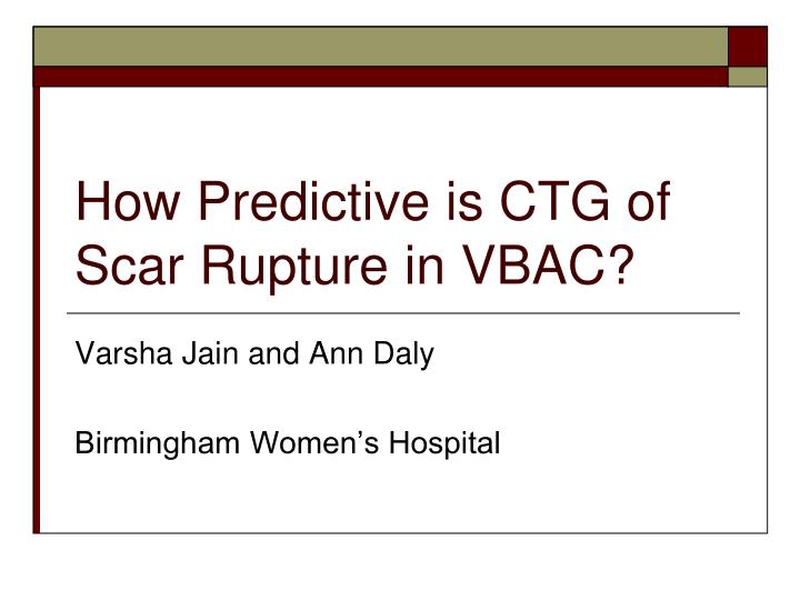 how predictive is ctg of scar rupture in vbac