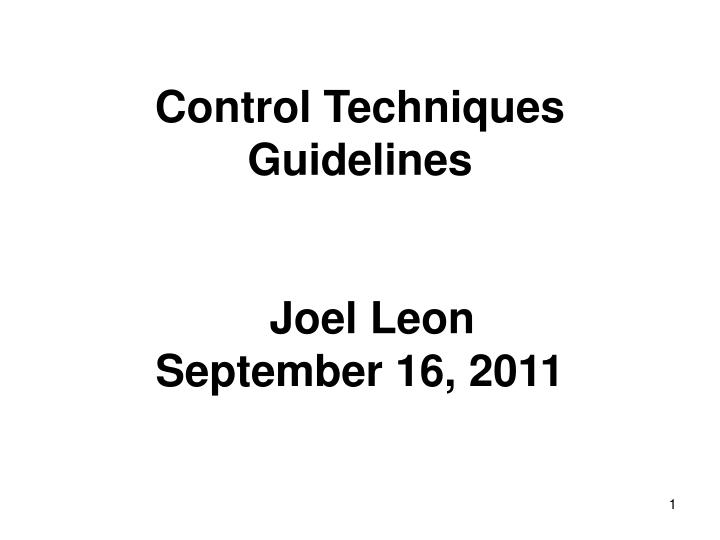 control techniques guidelines joel leon september 16 2011