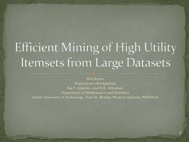 efficient mining of high utility itemsets from large datasets