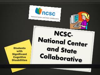 NCSC- National Center and State Collaborative