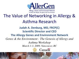 The Value of Networking in Allergy &amp; Asthma Research Judah A. Denburg, MD, FRCP(C)