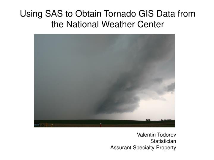 using sas to obtain tornado gis data from the national weather center