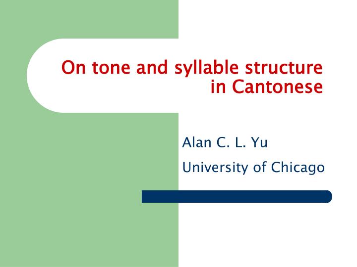 on tone and syllable structure in cantonese