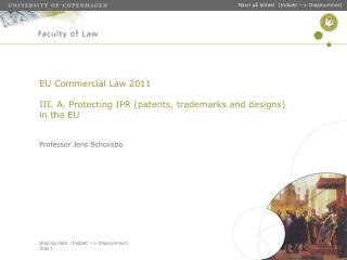 EU Commercial Law 2011 III. A. Protecting IPR (patents, trademarks and designs) in the EU