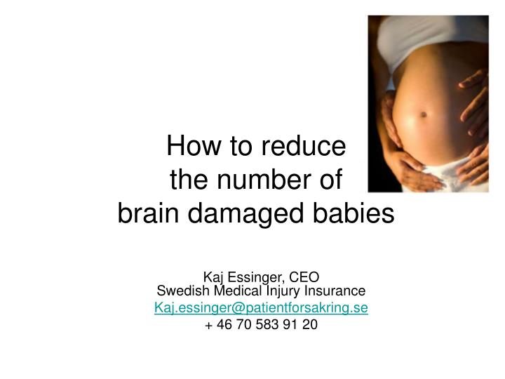 how to reduce the number of brain damaged babies
