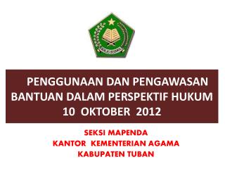 PENGGUNAAN DAN PENGAWASAN BANTUAN DALAM PERSPEKTIF HUKUM 10 OKTOBER 2012