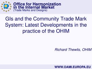 GIs and the Community Trade Mark System: Latest Developments in the practice of the OHIM