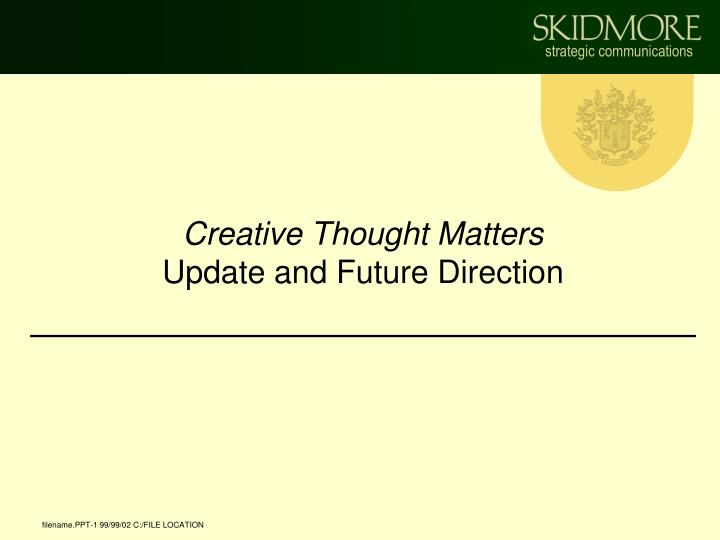 creative thought matters update and future direction