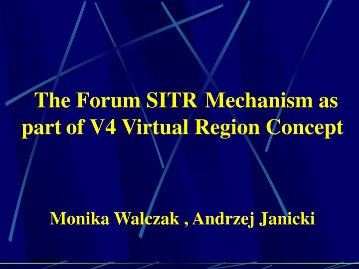 the forum sitr mechanism as part of v4 virtual region concept monika walczak andrzej janicki