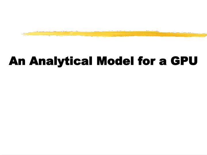 an analytical model for a gpu