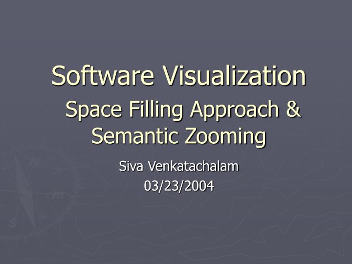 software visualization space filling approach semantic zooming