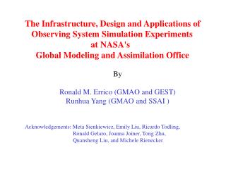 The Infrastructure, Design and Applications of Observing System Simulation Experiments