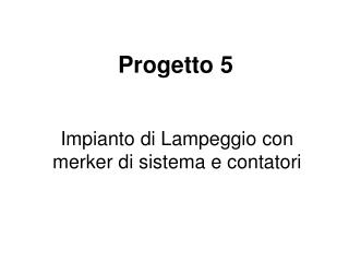 Impianto di Lampeggio con merker di sistema e contatori