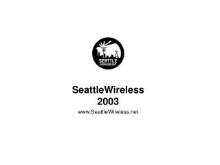 SeattleWireless 2003 SeattleWireless