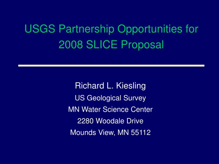 usgs partnership opportunities for 2008 slice proposal