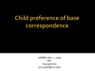 Child preference of base correspondence