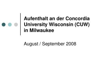Aufenthalt an der Concordia University Wisconsin (CUW) in Milwaukee