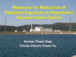 Measures for Reduction of Radiation Exposure at Higashidori Nuclear Power Station