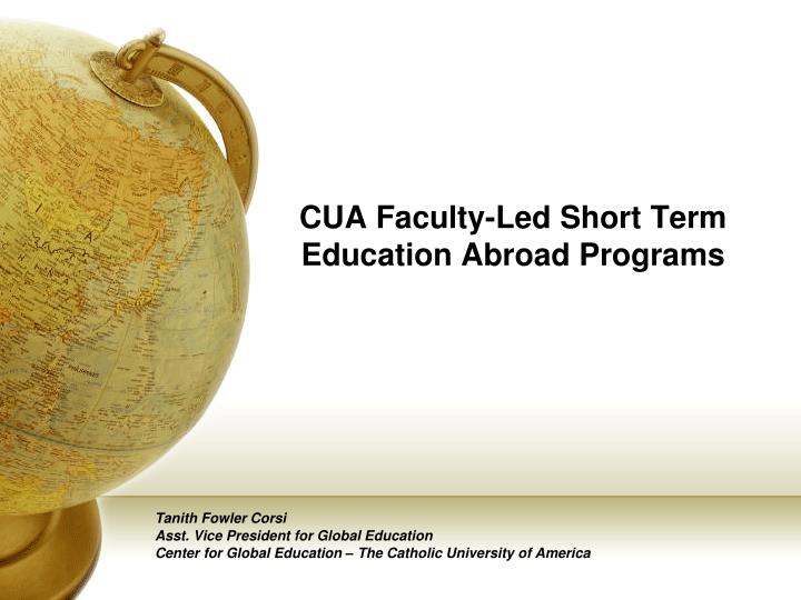 cua faculty led short term education abroad programs