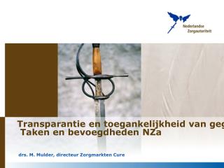 transparantie en toegankelijkheid van gegevens taken en bevoegdheden nza