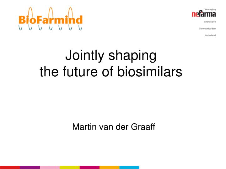 jointly shaping the future of biosimilars
