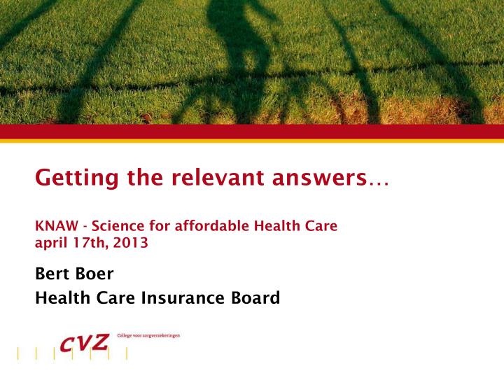 getting the relevant answers knaw science for affordable health care april 17th 2013