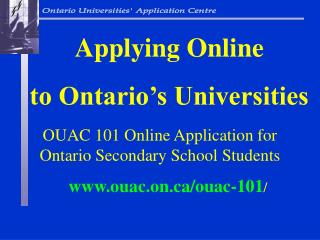 OUAC 101 Online Application for Ontario Secondary School Students