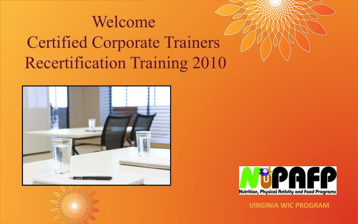 welcome certified corporate trainers recertification training 2010