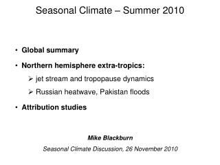 Global summary Northern hemisphere extra-tropics: ? jet stream and tropopause dynamics