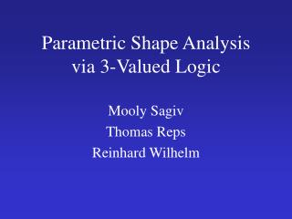 Parametric Shape Analysis via 3-Valued Logic