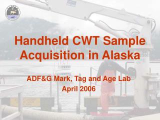 Handheld CWT Sample Acquisition in Alaska