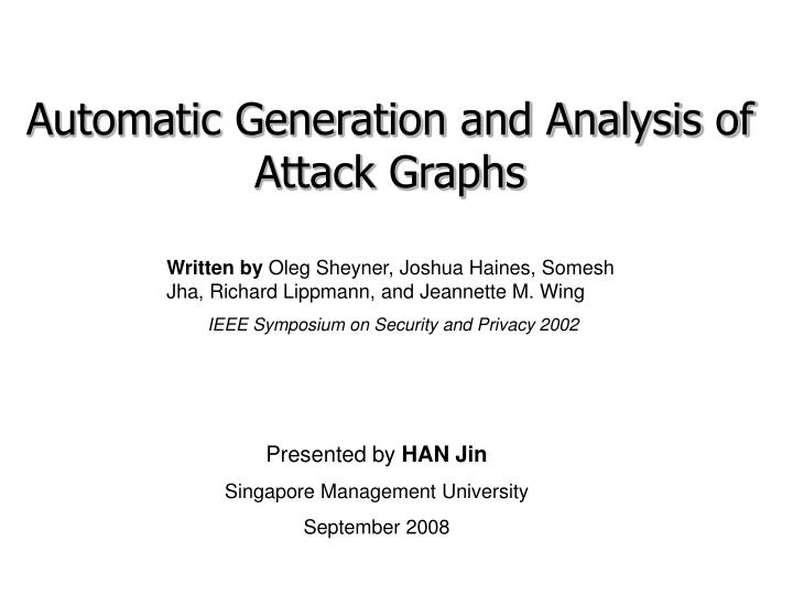 automatic generation and analysis of attack graphs