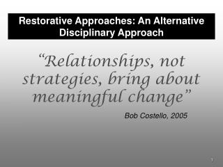 Restorative Approaches: An Alternative Disciplinary Approach