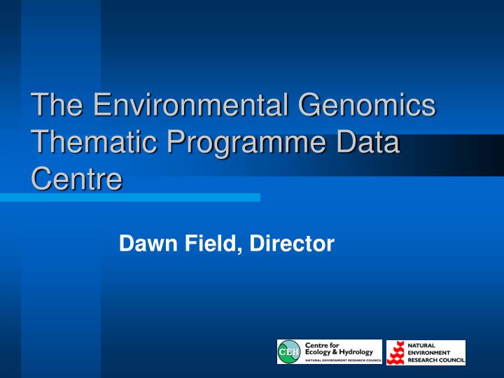 the environmental genomics thematic programme data centre