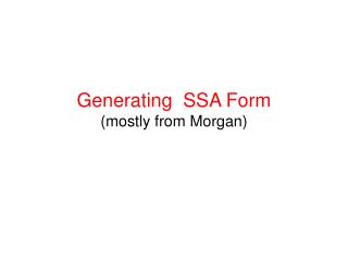 Generating SSA Form (mostly from Morgan)