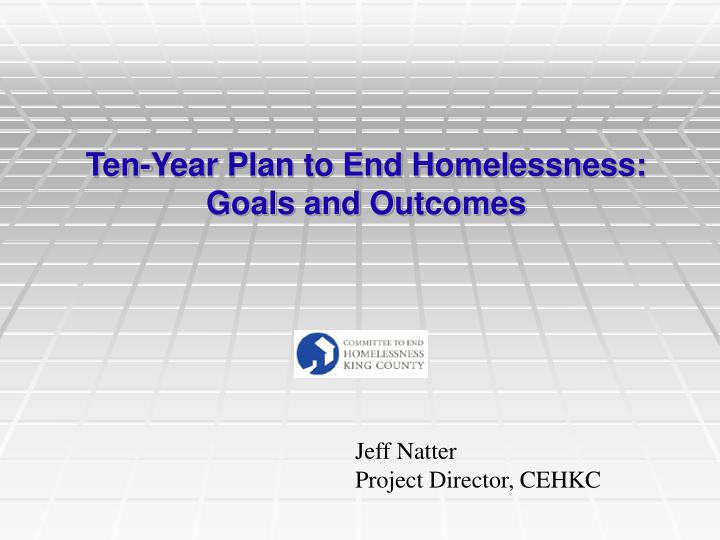 ten year plan to end homelessness goals and outcomes