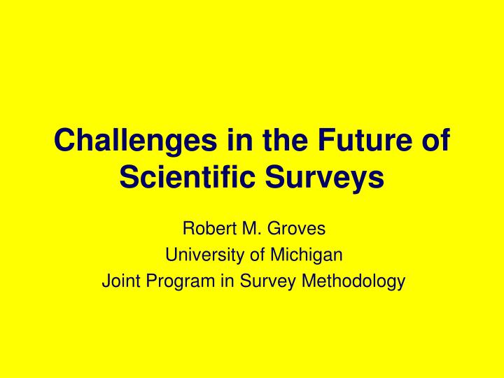 challenges in the future of scientific surveys