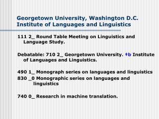 Georgetown University, Washington D.C. Institute of Languages and Linguistics