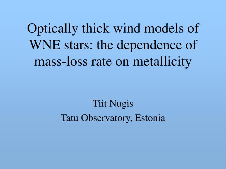 optically thick wind models of wne stars the dependence of mass loss rate on metallicity