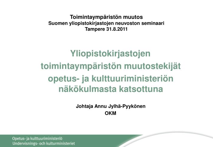 toimintaymp rist n muutos suomen yliopistokirjastojen neuvoston seminaari tampere 31 8 2011
